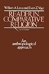 Reader in Comparative Religion: An Anthropological Approach