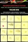 Neuroconstructivism - I: How the Brain Constructs Cognition (Developmental Cognitive Neuroscience)