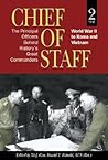 Chief of Staff, Vol. 2: The Principal Officers Behind History's Great Commanders, World War II to Korea and Vietnam (Association of the United States Army) (Volume 2)