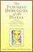 The Feminine Dimension of the Divine by Joan Chamberlain Engelsman