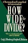 How Wide the Divide?: A Mormon & an Evangelical in Conversation