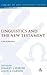 Linguistics and the New Testament: Critical Junctures (The Library of New Testament Studies)