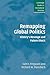 Remapping Global Politics: History's Revenge and Future Shock (Cambridge Studies in International Relations, Series Number 97)