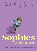 Sophie's Adventures: Sophie's Snail, Sophie's Tom, Sophie Hits Six
