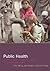 Public Health: An Action Guide to Improving Health in Developing Countries