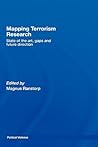 Mapping Terrorism Research: State of the Art, Gaps and Future Direction (Political Violence) Mapping Terrorism Research: State of the Art, Gaps and Future Direction (Political Violence)