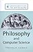 Philosophy and Computer Science by Timothy R. Colburn