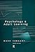 Psychology and Adult Learning (Adult Education/Psychology Series)