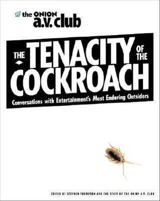 The Tenacity of the Cockroach: Conversations with Entertainment's Most Enduring Outsiders (Paperback)