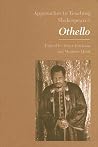 Approaches to Teaching Shakespeare's Othello (Approaches to Teaching World Literature) Approaches to Teaching Shakespeare's Othello (Approaches to Teaching World Literature)