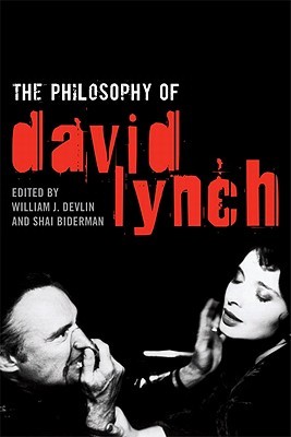 The Philosophy of David Lynch (Philosophy Of Popular Culture)