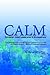 CALM: Computer Aided Leadership & Management: How Computers Can Unleash the Full Potential of Individuals and Organizations in A World of Chaos and Confusion