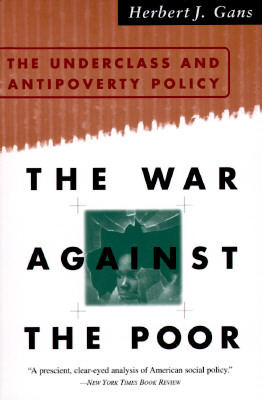 The War Against The Poor: The Underclass And Antipoverty Policy (Paperback)