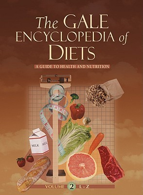 The Gale Encyclopedia of Diets: A Guide to Health and Nutrition (Hardcover)