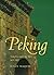 Peking: Temples and City Life, 1400-1900