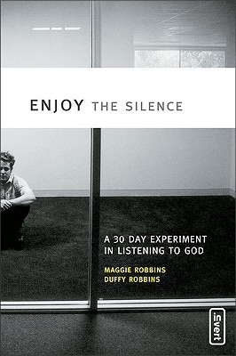 Enjoy the Silence: A 30-Day Experiment in Listening to God (Paperback)
