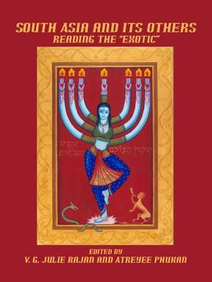 South Asia and its Others: Reading the “Exotic” (Hardcover)