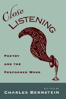 Close Listening: Poetry and the Performed Word (Hardcover)