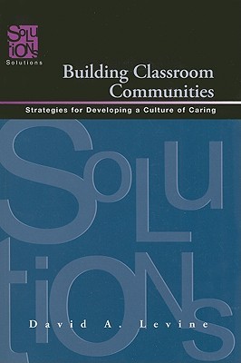 Building Classroom Communities: Strategies for Developing a Culture of Caring (Paperback)