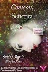 Come on, señorita by Sofía Olguín
