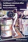 Caribbean Literature after Independence: The Case of Earl Lovelace
