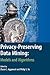 Privacy-Preserving Data Mining: Models and Algorithms (Advances in Database Systems, 34)