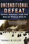 Unconditional Defeat: Japan, America, and the End of World War II (Total War: New Perspectives on World War II)