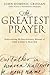 The Greatest Prayer: Rediscovering the Revolutionary Message of the Lord's Prayer