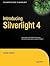 Introducing Silverlight 4 (Expert's Voice in Silverlight)