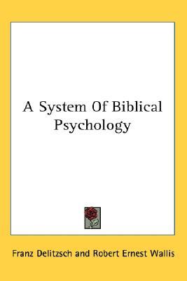 A System Of Biblical Psychology (Hardcover)