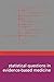 Statistical Questions in Evidence-Based Medicine