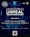 Mastering Unreal Technology, Volume II: Advanced Level Design Concepts with Unreal Engine 3 Mastering Unreal Technology, Volume II: Advanced Level Design Concepts with Unreal Engine 3