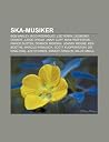 Ska-Musiker: Bob Marley, Rico Rodriguez, Lee Perry, Desmond Dekker, Judge Dread, Jimmy Cliff, Mad Professor, Prince Buster, Derrick Morgan