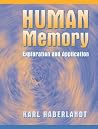 Human Memory: Exploration and Application Human Memory: Exploration and Application