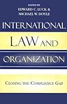 International Law and Organization: Closing the Compliance Gap