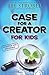 Case for a Creator for Kids (Case for… Series for Kids)