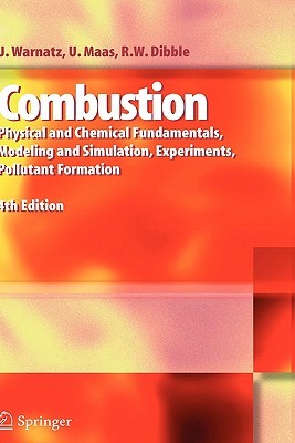 Combustion: Physical and Chemical Fundamentals, Modeling and Simulation, Experiments, Pollutant Formation (Hardcover)