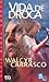 Vida de Droga by Walcyr Carrasco