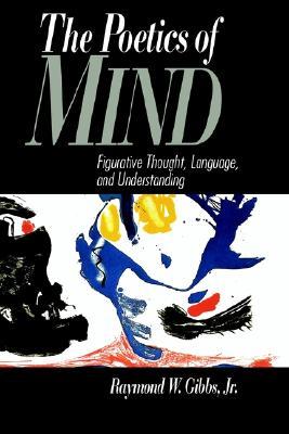 The Poetics of Mind: Figurative Thought, Language, and Understanding (Paperback)
