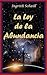 La Ley de La Abundancia (Spanish Edition)