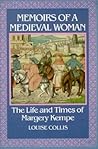 Memoirs of a Medieval Woman: The Life and Times of Margery Kempe