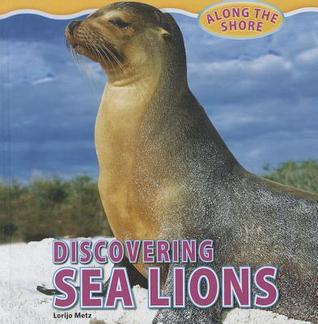 Discovering Sea Lions (Along the Shore)