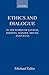 Ethics and Dialogue: In the Works of Levinas, Bakhtin, Mandel'shtam, and Celan