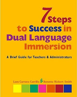 7 Steps to Success in Dual Language Immersion: A Brief Guide for Teachers and Administrators (Paperback)