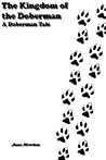 The Kingdom Of The Doberman: A Doberman Tale The Kingdom Of The Doberman: A Doberman Tale