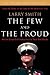 The Few and the Proud by Larry    Smith