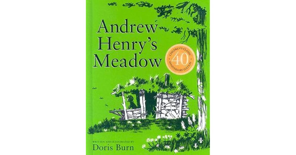 Andrew Henry S Meadow By Doris Burn