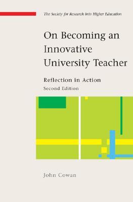 On becoming an innovative university teacher: reflection in action: Reflection in Action (Paperback)