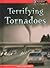 Terrifying Tornadoes