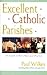 Excellent Catholic Parishes: The Guide to Best Places and Practices